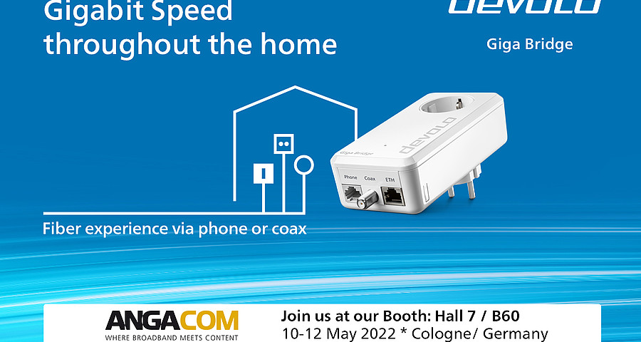 Premiere auf der ANGA COM 2022! devolo stärkt Glasfaser-Portfolio: Giga Bridge Multipoint zur Inhouse-Verteilung von FTTH-Anschlüssen Premiere auf der ANGA COM 2022! devolo stärkt Glasfaser-Portfolio: Giga Bridge Multipoint zur Inhouse-Verteilung von FTTH-Anschlüssen